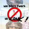 We Dont Twerk, We Skank (feat. BoBoy Watson) - Single album lyrics, reviews, download