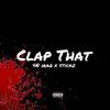 Clap That (feat. Stickz) - Single album lyrics, reviews, download