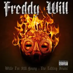 While I'm Still Young - The Talking Drums 1.2v by Freddy Will album reviews, ratings, credits