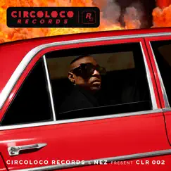 Circoloco Records & NEZ Present CLR 002 by NEZ, ScHoolboy Q, Moodymann & Gangsta Boo album reviews, ratings, credits