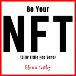 Be Your NFT (Silly Little Pop Song) Song Lyrics