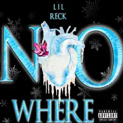 No Where - Single by Lil Reck album reviews, ratings, credits