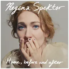Home, before and after by Regina Spektor album reviews, ratings, credits