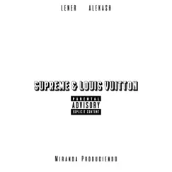 Supreme & Louis Vuitton (feat. Miranda Produciendo) - Single by La Santa Trinidad album reviews, ratings, credits