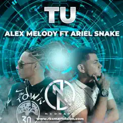 TU (feat. Alex Melody HN & Ariel Snake) Song Lyrics