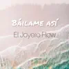 Báilame Así - Single album lyrics, reviews, download