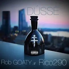 DÚSSÈ (feat. Rico290) - Single by Rob GOATY album reviews, ratings, credits