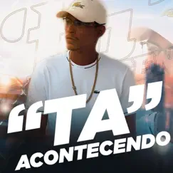Ta Acontecendo (feat. DJ Gh Do Sd) Song Lyrics