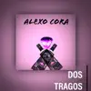 Dos Tragos - Single album lyrics, reviews, download