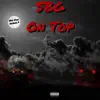 Sbg On Top (feat. SBG Stixs) album lyrics, reviews, download