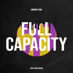 Full Capacity (Joris Voorn Remix) - Single by Infinity Ink album reviews, ratings, credits