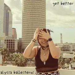 Get Better - Single by Alyssa Ballesteros album reviews, ratings, credits