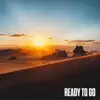 Ready to Go - Single album lyrics, reviews, download