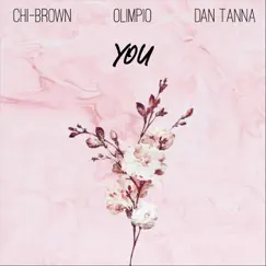 You (feat. Dan Tanna & Olimpio) - Single by Chi-Brown album reviews, ratings, credits