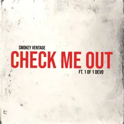 Check Me Out (feat. 1of1Devo) - Single by SmoKey VentAge album reviews, ratings, credits