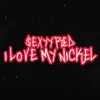 I Love My Nickel - Single album lyrics, reviews, download