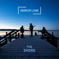 The Shore - Single by Mirror Lane album reviews, ratings, credits