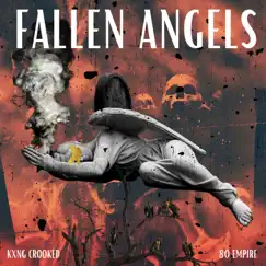 Fallen Angels - Single by KXNG Crooked & 80 Empire album reviews, ratings, credits