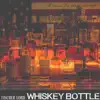 Whiskey Bottle - Single album lyrics, reviews, download