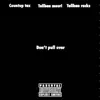 Dont pull over (feat. Taliban racks & Countup taz) - Single album lyrics, reviews, download