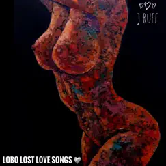 Lost Love Songs - EP by J Ruff album reviews, ratings, credits