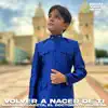 Volver a Nacer de Ti - Single album lyrics, reviews, download