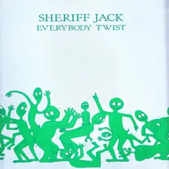 Everybody Twist - EP by Sheriff Jack album reviews, ratings, credits