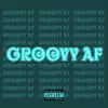 Groovy AF - Single album lyrics, reviews, download