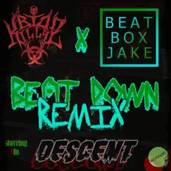 Descent (feat. Beatbox Jake) [Beat Down Remix] Song Lyrics