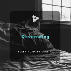 Descending by Sleep Music by Lullify & Deep Sleep Music album reviews, ratings, credits