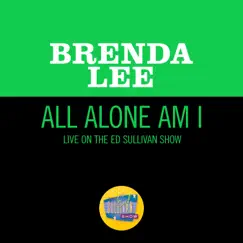 All Alone Am I (Live On The Ed Sullivan Show, January 13, 1963) - Single by Brenda Lee album reviews, ratings, credits
