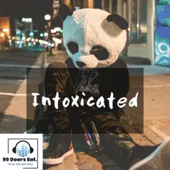 Intoxicated - Single by 99 Doors Ent. album reviews, ratings, credits