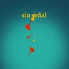 Sin Señal - Single album lyrics, reviews, download