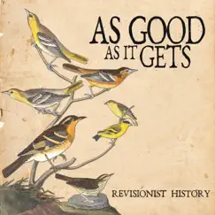 Revisionist History by As Good As It Gets album reviews, ratings, credits