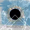 Interference - Single album lyrics, reviews, download