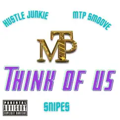 Think of Us - Single by HustleJunkie, MTP Smoove & Snipes album reviews, ratings, credits