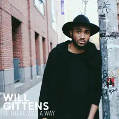 If There Was a Way - Single by Will Gittens album reviews, ratings, credits