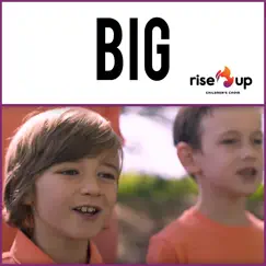 Big - Single by Rise Up Children's Choir album reviews, ratings, credits