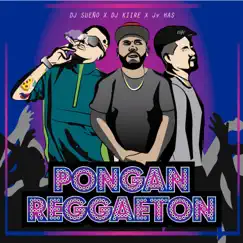 Pongan Reggaeton (feat. Dj Sueño & Jv has) Song Lyrics