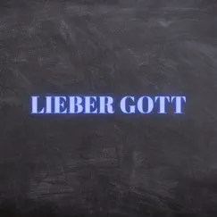 Lieber Gott (Pastiche/Remix/Mashup) Song Lyrics