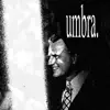 The Umbra Sessions album lyrics, reviews, download