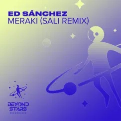 Meraki (Sali Remix) - Single by Ed Sánchez album reviews, ratings, credits
