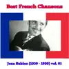 The Best French Chansons : Jean Sablon, Vol. 01 (1930 - 1950) album lyrics, reviews, download