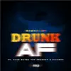 Drunk AF (feat. Alan Wayne the Pradagy & Bizzwho) - Single album lyrics, reviews, download