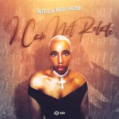 I Can Not Relate - Single by Killa Bee Rose album reviews, ratings, credits