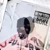 How You Broke - Single album lyrics, reviews, download