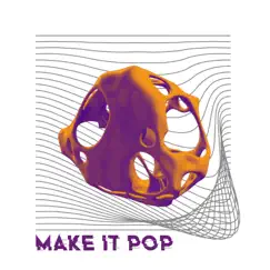 Make it Pop (feat. Wood.Wurks) - Single by FiLo album reviews, ratings, credits