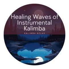 Healing Waves of Instrumental Kalimba by Kalimba Relax album reviews, ratings, credits