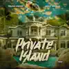 Private Island (feat. Gwap Soulja) - Single album lyrics, reviews, download