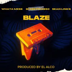 Blaze (feat. Bless Picasso & Sean Links) Song Lyrics